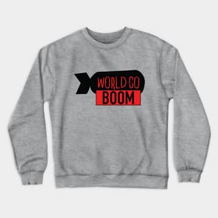 World Go Boom Crewneck Sweatshirt